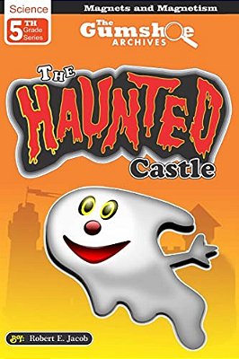 The Gumshoe Archives, Case # 5-2-5109, The Haunted Castle: The Haunted Castle-..