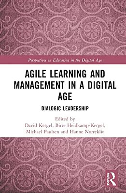 Agile Learning And Management In A Digital Age: Dialogic Leadership-..