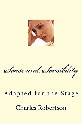 Sense And Sensibility: Adapted For The Stage-..