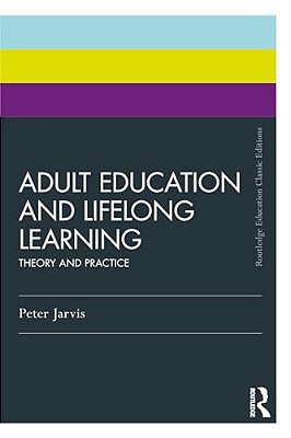 Adult Education And Lifelong Learning: Theory And Practice-..
