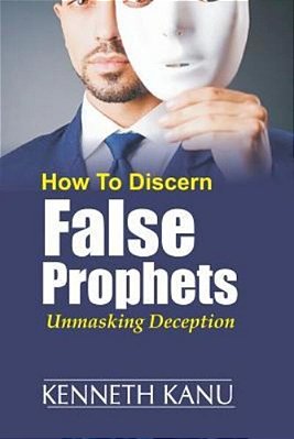 Discern False Prophets: Unmasking Deception-..