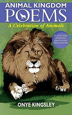 Animal Kingdom Poems: Animal Kingdom Poems-..