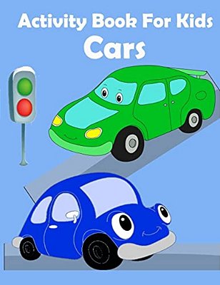 Activity Book For Kids Cars:: Activity Book For Kids In Cars Theme. Fun With Coloring Pages, Count The Number, Match The Picture, Drawing Using Gr-..
