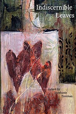 Indiscernible Leaves: A Collection Of Short Essays-..