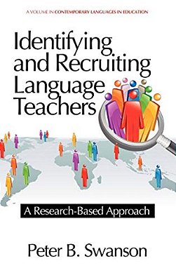 Identifying And Recruiting Language Teachers: A Research-Based Approach (Hc)-..
