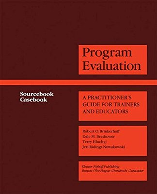 Program Evaluation: A Practitioner's Guide For Trainers And Educators-..