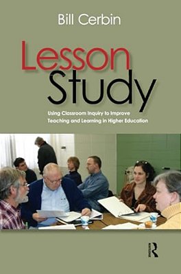 Lesson Study: Using Classroom Inquiry To Improve Teaching And Learning In Higher Education-..