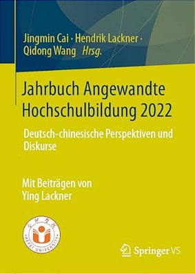 Jahrbuch Angewandte Hochschulbildung 2022: Deutsch-Chinesische Perspektiven Und Diskurse-..