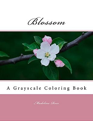 Blossom: A Grayscale Coloring Book-..