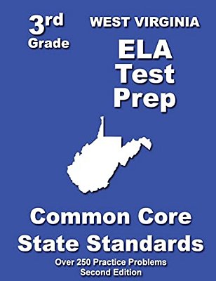 West Virginia 3RD Grade Ela Test Prep: Common Core Learning Standards-..
