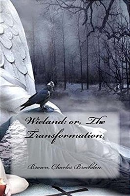 Wieland: Or, The Transformation-..