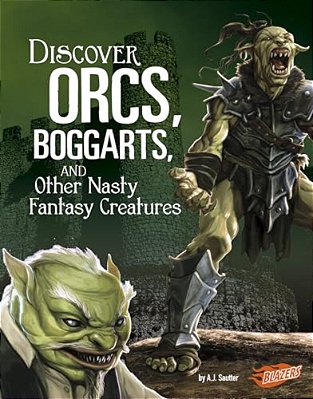 Discover Orcs, Boggarts, And Other Nasty Fantasy Creatures-..