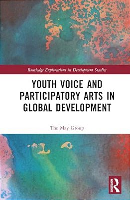 Youth Voice And Participatory Arts In Global Development-..