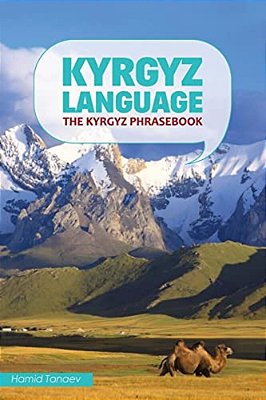 Kyrgyz Language: The Kyrgyz Phrasebook-..