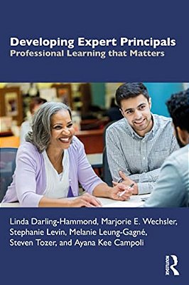 Developing Expert Principals: Professional Learning That Matters-..