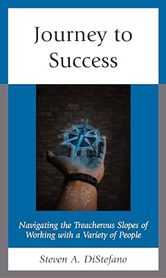 Journey To Success: Navigating The Treacherous Slopes Of Working With A Variety Of People-..