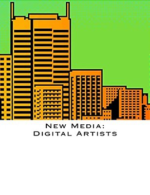 New Media: Digital Artists-..