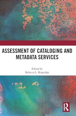 Assessment Of Cataloging And Metadata Services-..