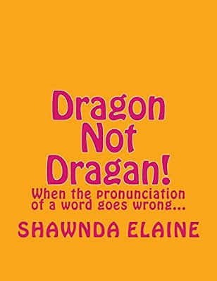 Dragon Not Dragan!: When The Pronuciation Of A Word Goes Wrong... -..