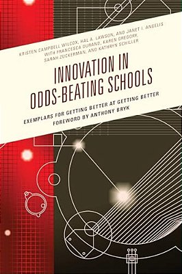 Innovation In Odds-Beating Schools: Exemplars For Getting Better At Getting Better-..