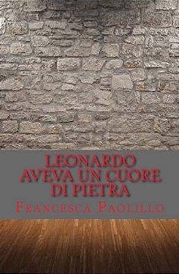 Leonardo Aveva Un Cuore Di Pietra-..