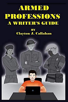 Armed Professions: A Writer's Guide-..