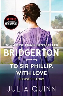 To Sir Phillip, With Love: Bridgerton-..