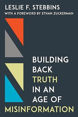 Building Back Truth In An Age Of Misinformation-..