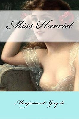 Miss Harriet-..