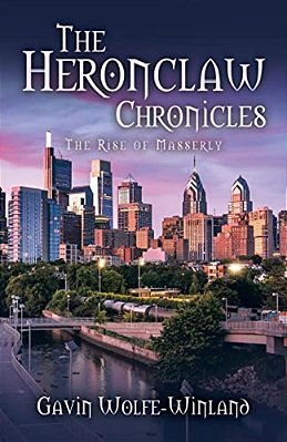 The Heronclaw Chronicles: The Rise Of Masserly-..