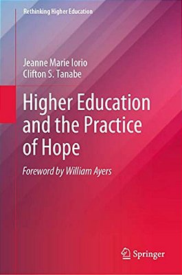 Higher Education And The Practice Of Hope-..