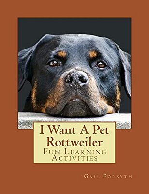 I Want A Pet Rottweiler: Fun Learning Activities-..
