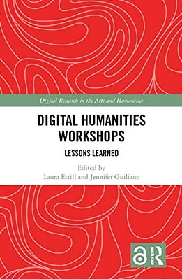 Digital Humanities Workshops: Lessons Learned-..