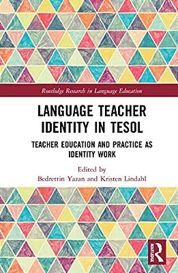 Language Teacher Identity In Tesol: Teacher Education And Practice As Identity Work-..