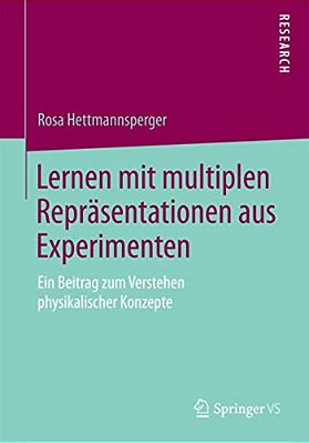 Lernen Mit Multiplen Repräsentationen Aus Experimenten: Ein Beitrag Zum Verstehen Physikalischer Konzepte-..
