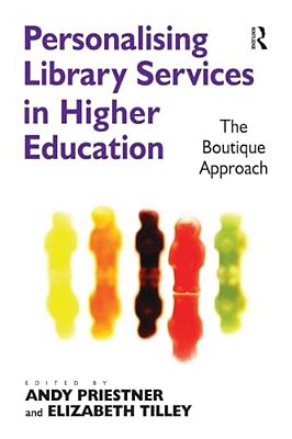 Personalising Library Services In Higher Education: The Boutique Approach-..