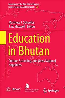 Education In Bhutan: Culture, Schooling, And Gross National Happiness-..
