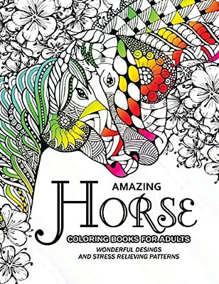 Amazing Horse Coloring Books For Adults: An Adult Coloring Book For Horse Lover-..