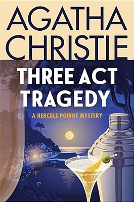 Three Act Tragedy: A Hercule Poirot Mystery: The Official Authorized Edition-..
