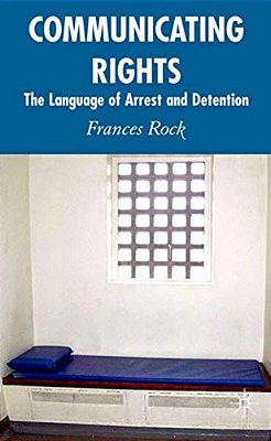 Communicating Rights: The Language Of Arrest And Detention-..