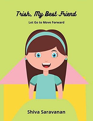 Trish, My Best Friend: Let Go To Move Forward-..