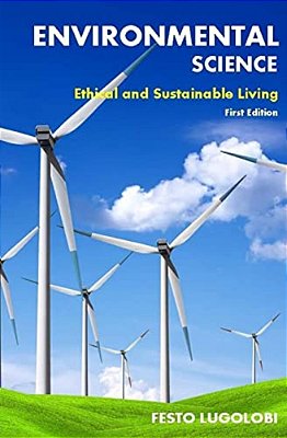 Environmental Science: Ethical And Sustainable Living-..