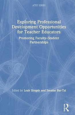 Exploring Professional Development Opportunities For Teacher Educators: Promoting Faculty-Student Partnerships-..