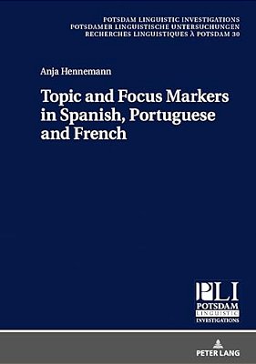 Topic And Focus Markers In Spanish, Portuguese And French-..