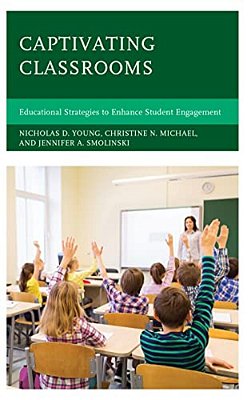 Captivating Classrooms: Educational Strategies To Enhance Student Engagement-..