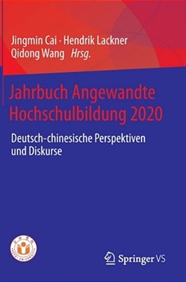 Jahrbuch Angewandte Hochschulbildung 2020: Deutsch-Chinesische Perspektiven Und Diskurse-..