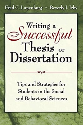 Writing A Successful Thesis Or Dissertation: Tips And Strategies For Students In The Social And Behavioral Sciences-..