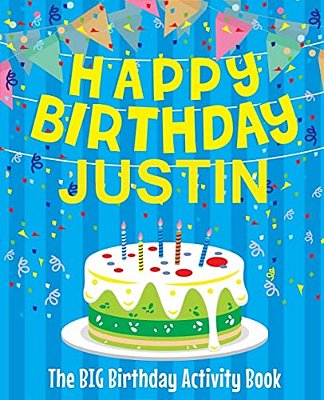 Happy Birthday Justin - The Big Birthday Activity Book: (Personalized Children's Activity Book)-..