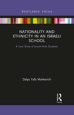 Nationality And Ethnicity In An Israeli School: A Case Study Of Jewish-Arab Students-..