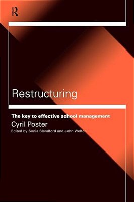 Restructuring: The Key To Effective School Management-..